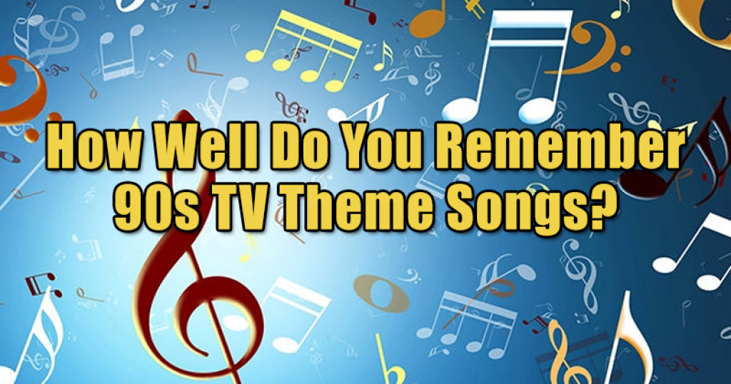 How Well Do You Remember 90s TV Theme Songs?