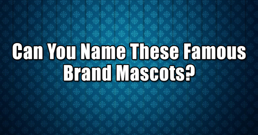 Can You Name These Famous Brand Mascots?