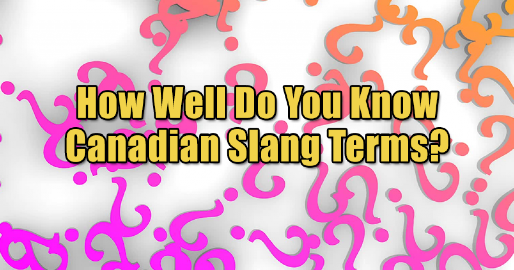 How Well Do You Know Canadian Slang Terms?