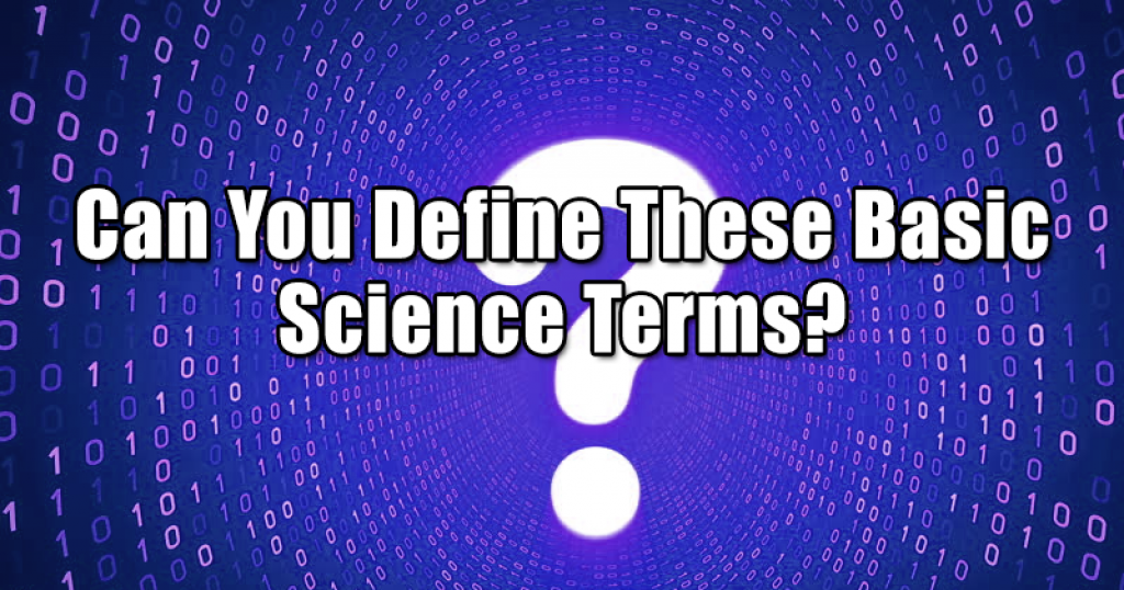 Can You Define These Basic Science Terms?