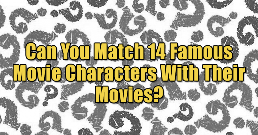 Can You Match 14 Famous Movie Characters With Their Movies?