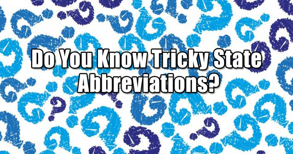 Do You Know Tricky State Abbreviations?