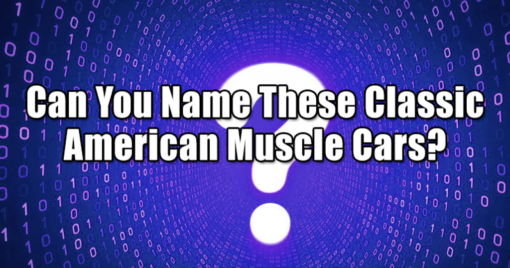 Can You Name These Classic American Muscle Cars?