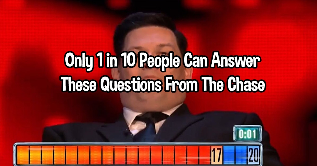 Only 1 in 10 People Can Answer These Questions From The Chase