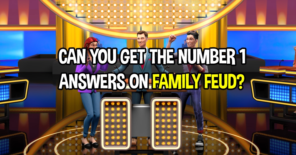 Can You Get The Number 1 Answers On Family Feud?