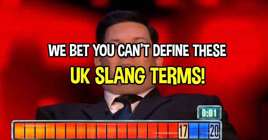 We Bet You Can't Define These UK Slang Terms!